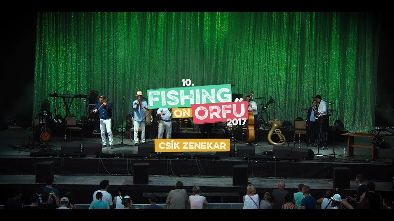 Csík zenekar - Fishing on Orfű 2017 (Teljes koncert)