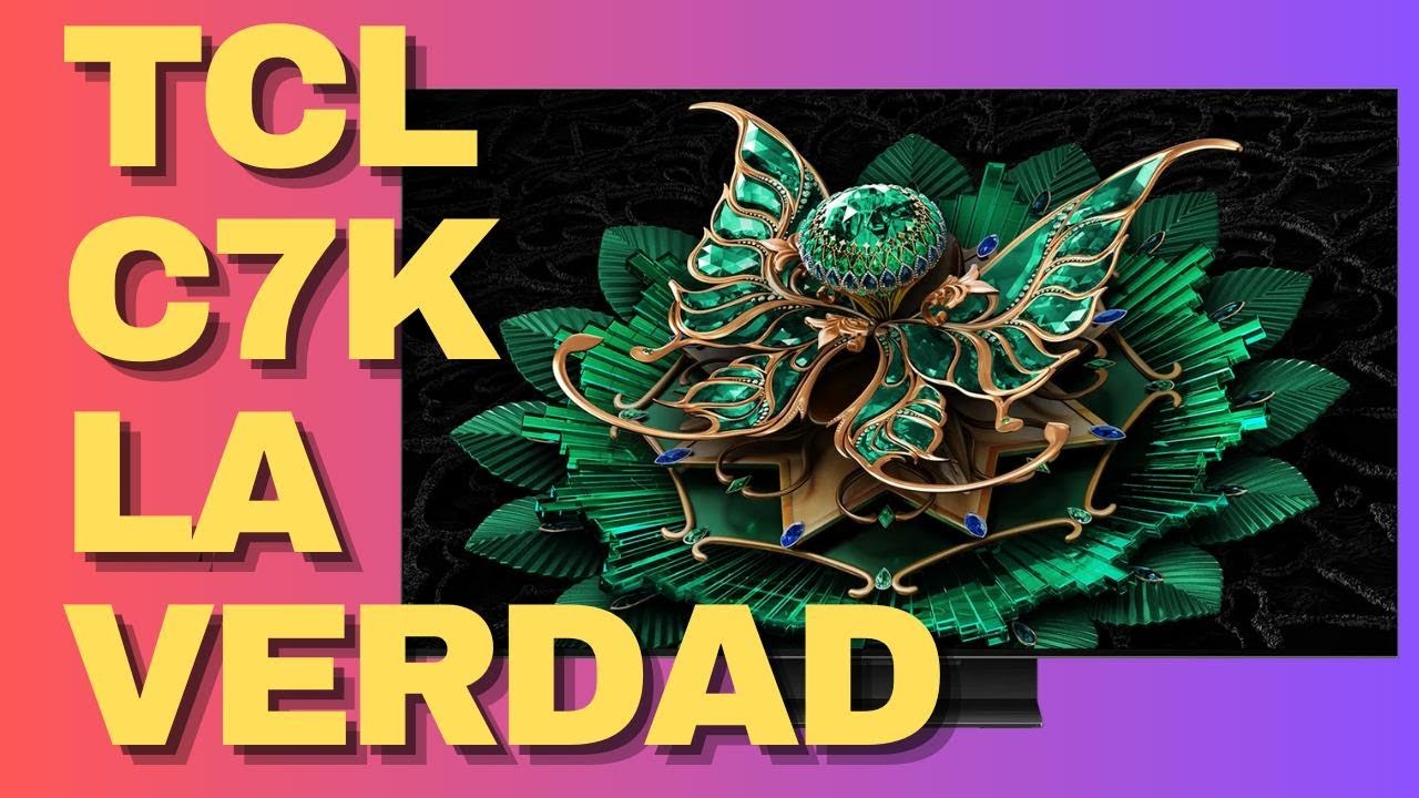 Review TCL C7K / Qm7k lo que NO te contaron