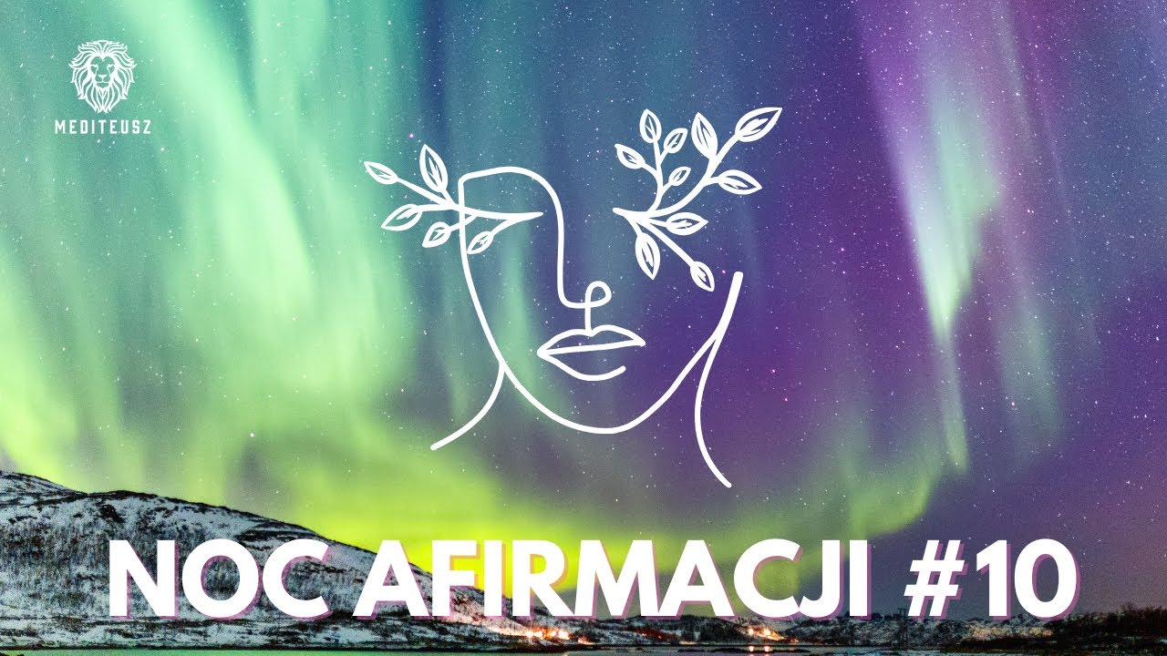 NOC AFIRMACJI #10 20 CZERWCA 2025 - AFIRMACJE MIŁOŚĆ / PIENIĄDZE / ZDROWIE / SAMOOCENA / SUKCES....