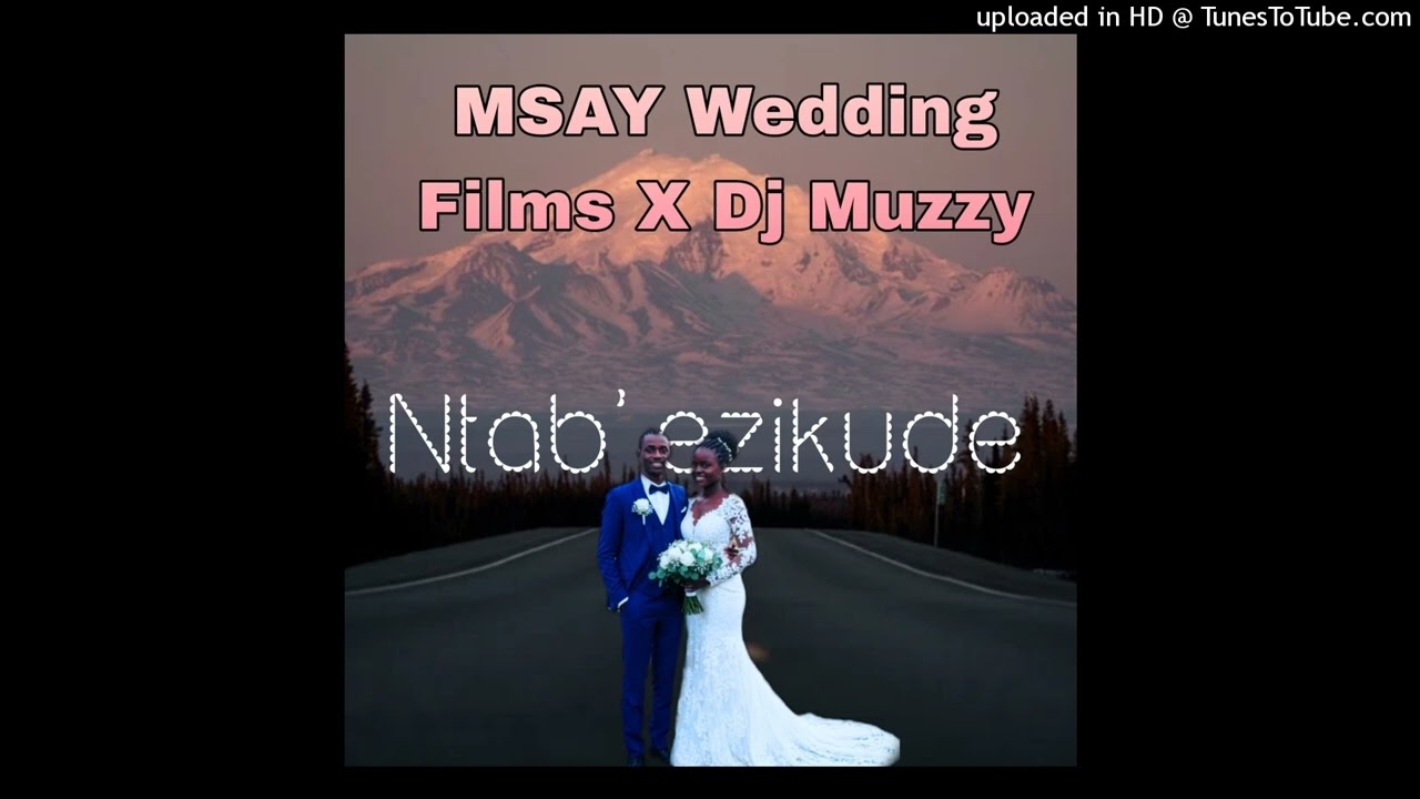 Ntab' Ezikude Extended - MSAY Wedding Films X Dj Muzzy 2026 #DjMuzzy