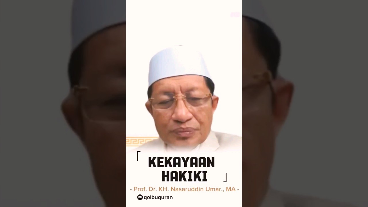 KEKAYAAN HAKIKI. #kajiantasawuf #profnasaruddinumar