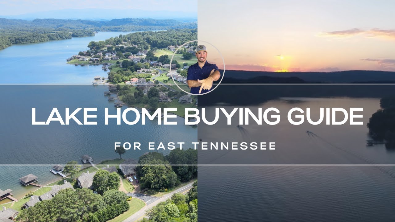 Buying a Lake Home in East Tennessee? Watch This FIRST!