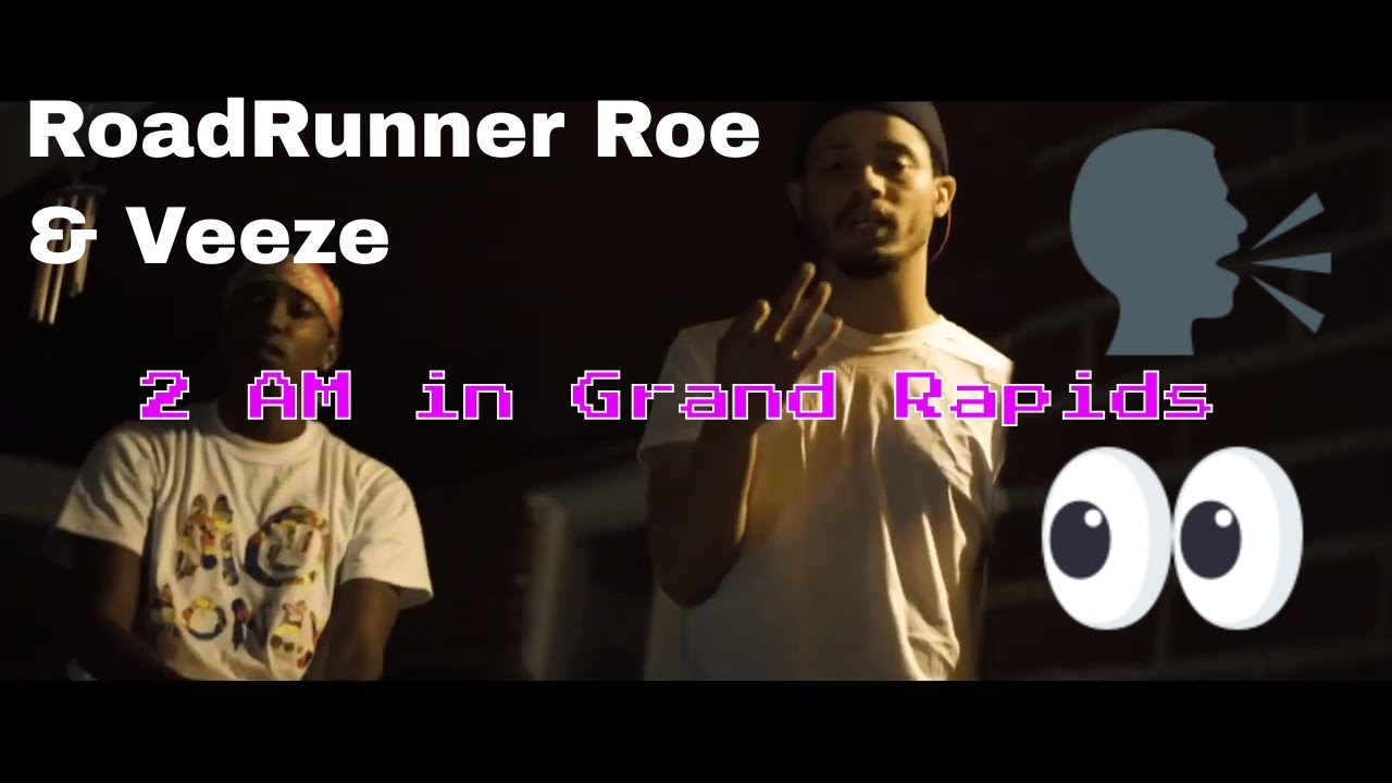 2am In Grand Rapids - RoadRunner Roe ft. Veeze & Southside Rich (shot by @viaEndz)