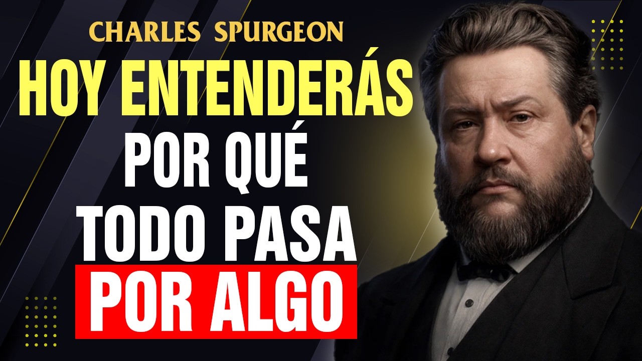 DIOS TE HABLA HOY: TODO LO QUE TE PASA TIENE UN PROPÓSITO DIVINO | Charles Spurgeon