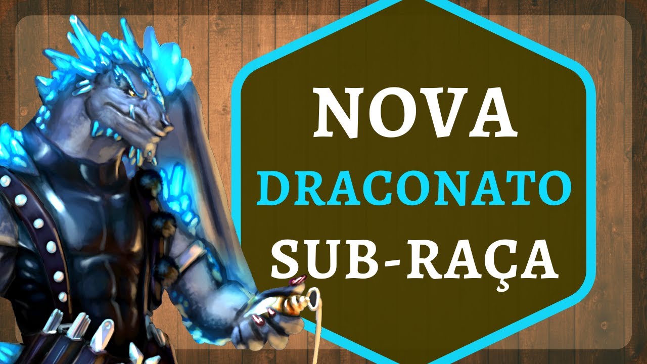 GEM DRAGONBORN - NOVA SUB-RAÇA DE DRACONATOS | Raças de D&D5e