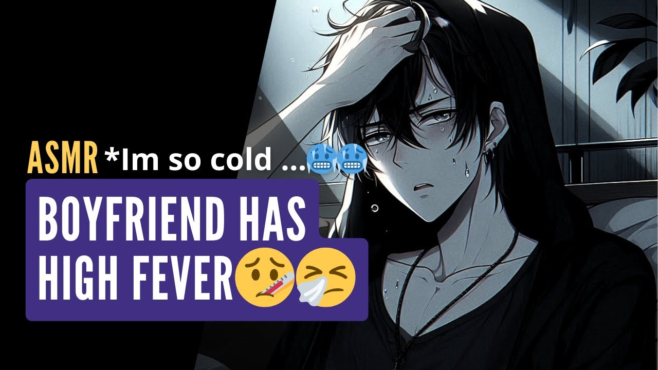 ASMR | Im So Cold 🥶 | Boyfriend Has High Fever | Sick | Coughing