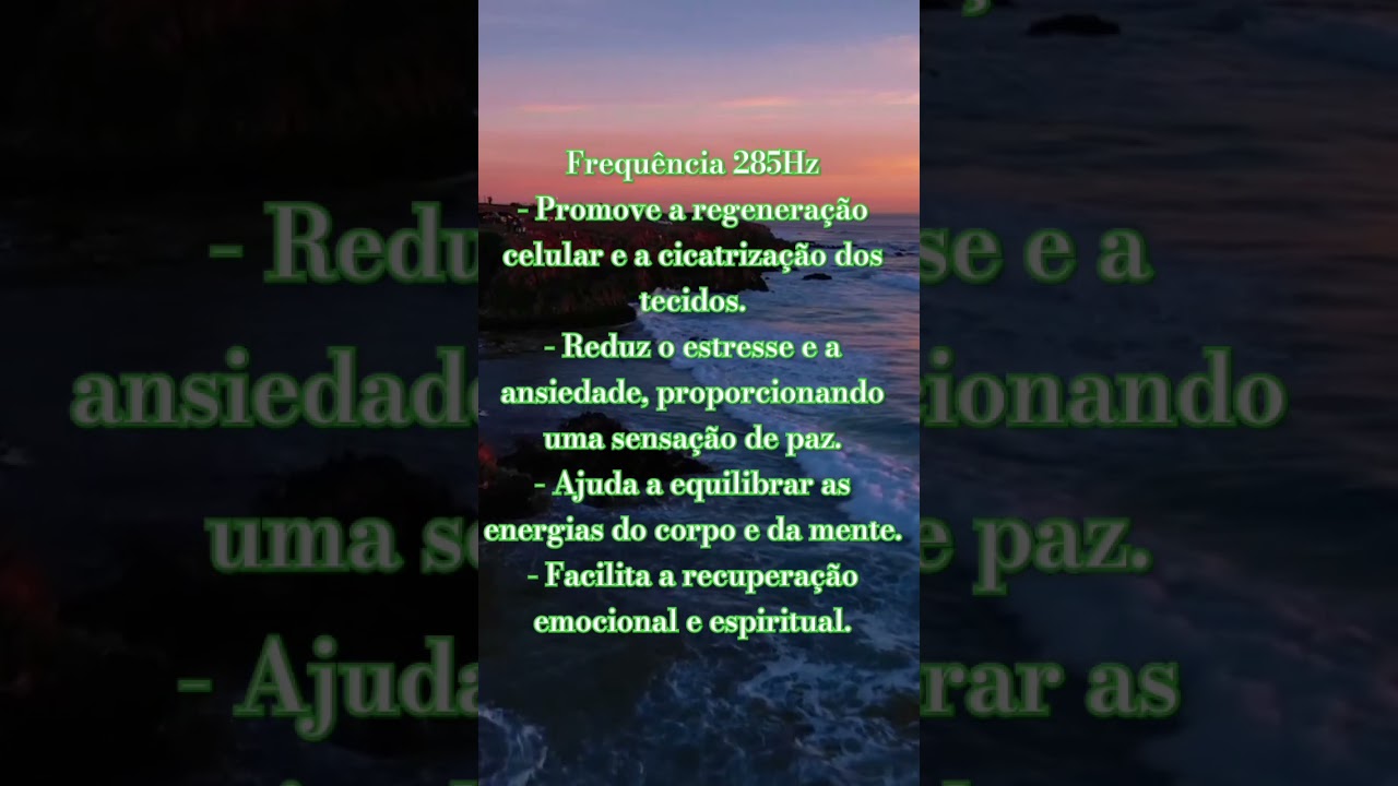 #Frequ&ecirc;ncia285Hz Regenera&ccedil;&atilde;o celular Reduz o estresse ansiedade paz emocional e espiritual.