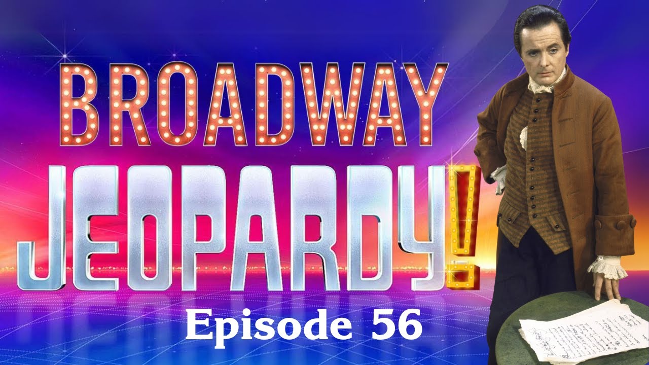 Broadway Jeopardy! #56 (7/3/25) MUSICAL THEATRE TRIVIA FOR MT NERDS! 26 All-New Clues Each Episode!