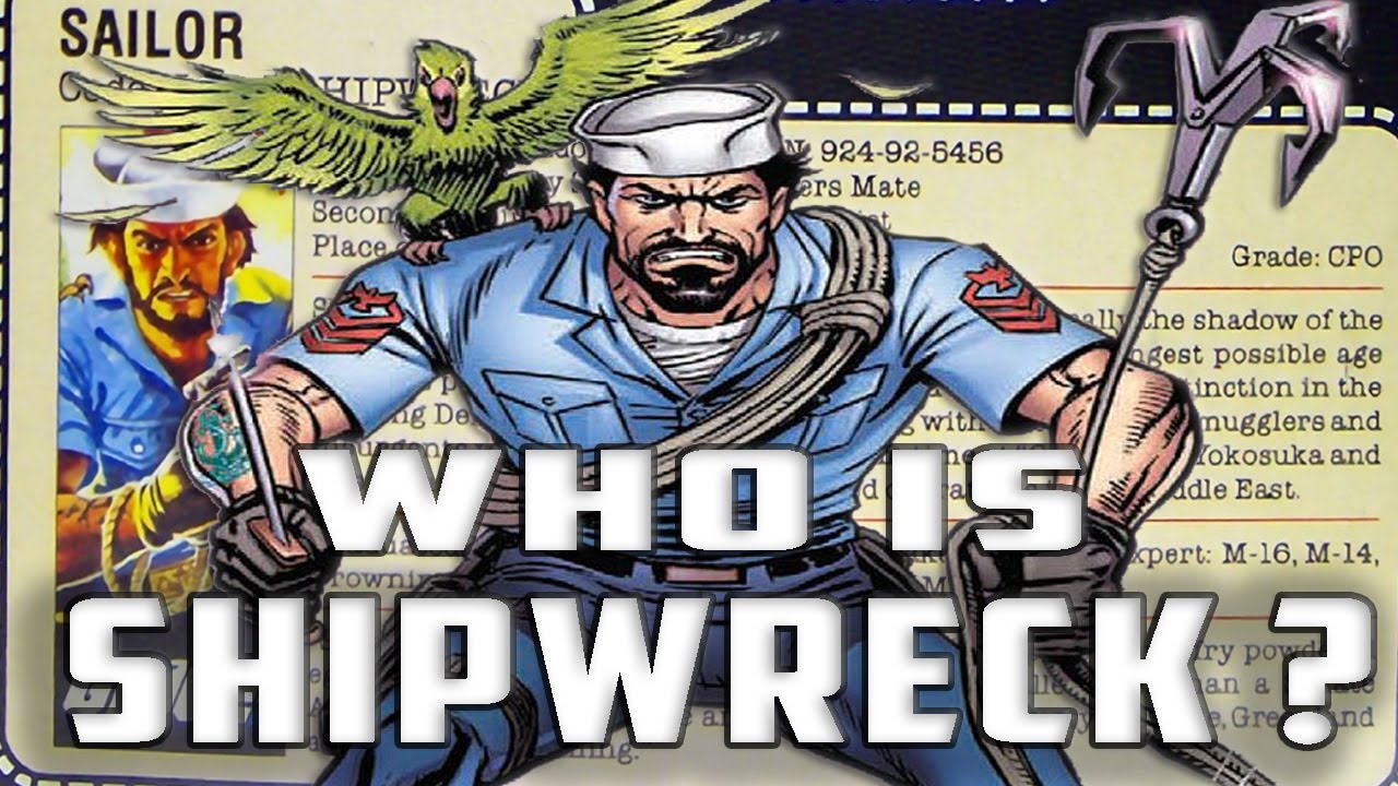 History and Origin of GI Joe's SHIPWRECK !