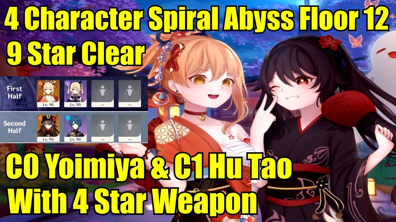 C0 Yoimiya & C1 Hutao - 4 Character Spiral Abyss Floor 12 9 Stars Clear with 4 Star Weapons