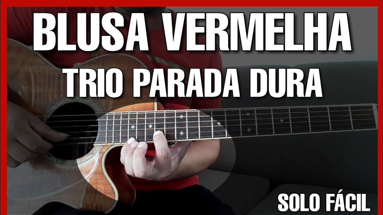Solos Fáceis de Violão | Blusa Vermelha | Trio Parada Dura | Simplificado | Solo Fácil de Violão