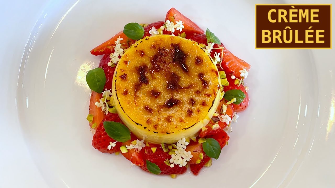 No Bake Crème Brûlée Recipe with Strawberries, Basil, Elderflowers and Pistachios | Fine Dining