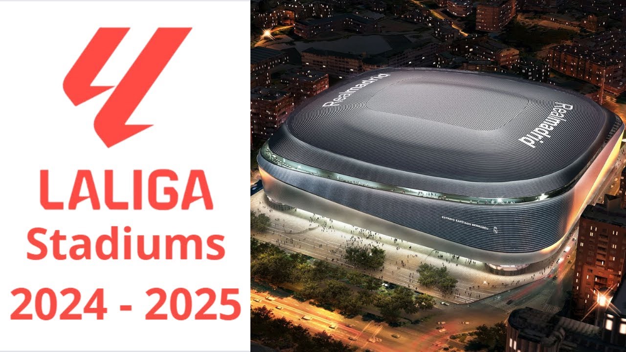 La Liga Stadiums 2024 - 2025
