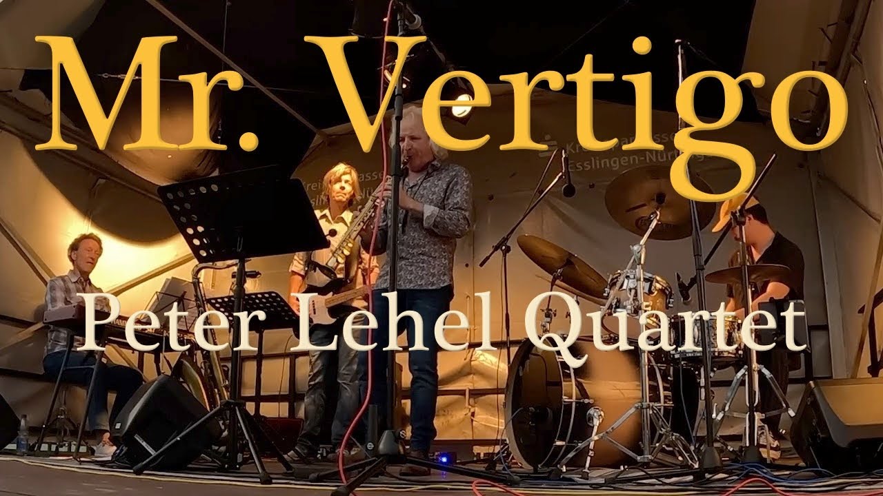Mr. Vertigo (Peter Lehel) - Peter Lehel Quartet