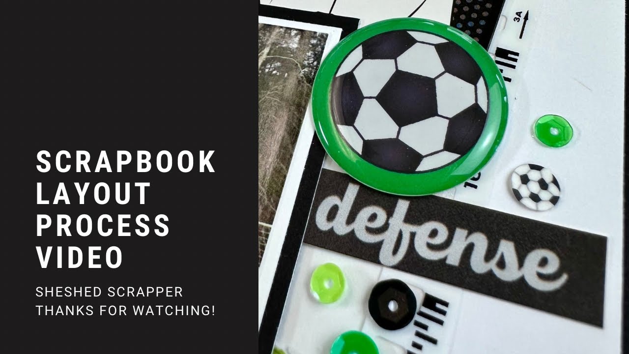 Scrapbook Layout Process Video//Photoplay MVP//Reminisce Soccer