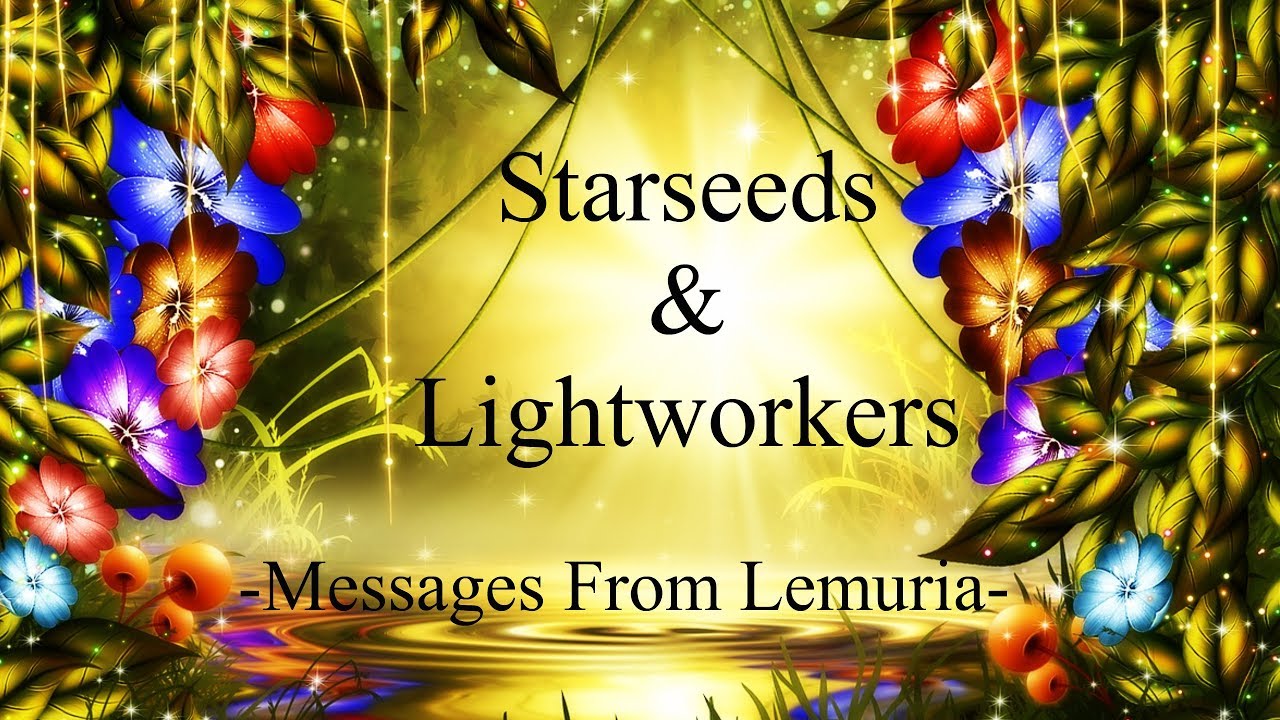 Messages From Lemuria for Starseeds & Lightworkers ~ Reawakening Your Ancient Knowing