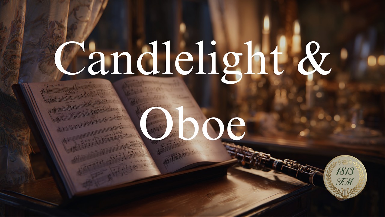 Calm Regency Evening Music for Reading & Reflection | Oboe | 1813 FM