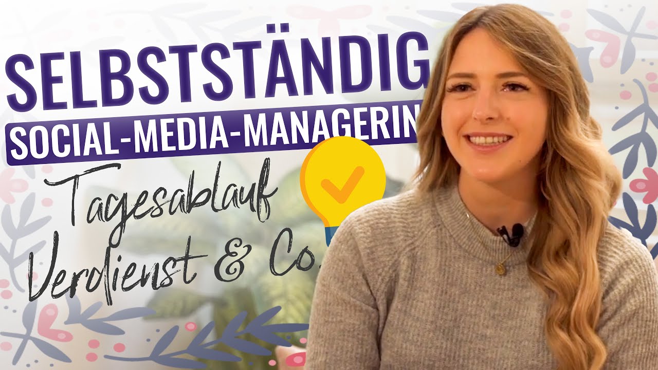 SELBSTSTÄNDIG als Social Media Managerin - Tagesablauf, Verdienst & Co.