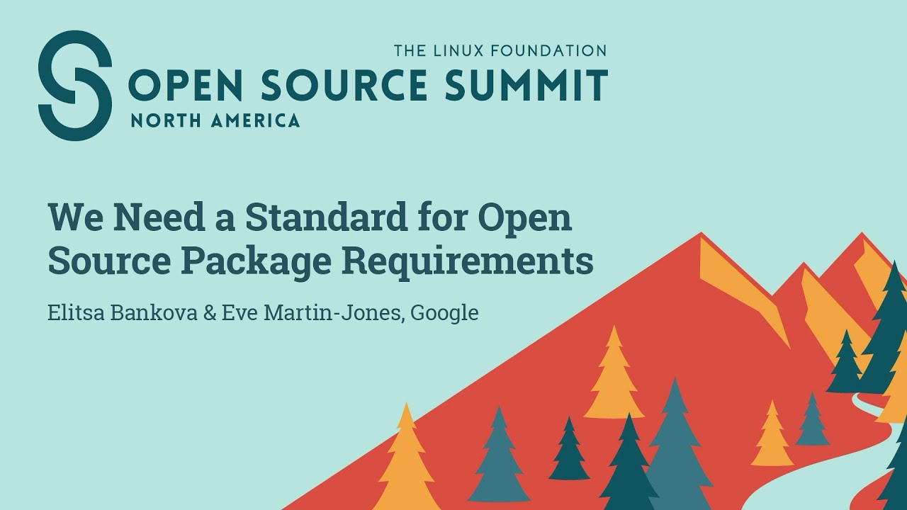 We Need a Standard for Open Source Package Requirements - Elitsa Bankova & Eve Martin-Jones, Google