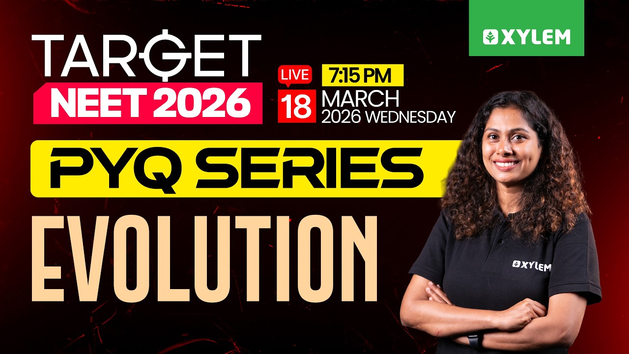 Target NEET 2026 - Evolution | PYQ Series | Xylem NEET