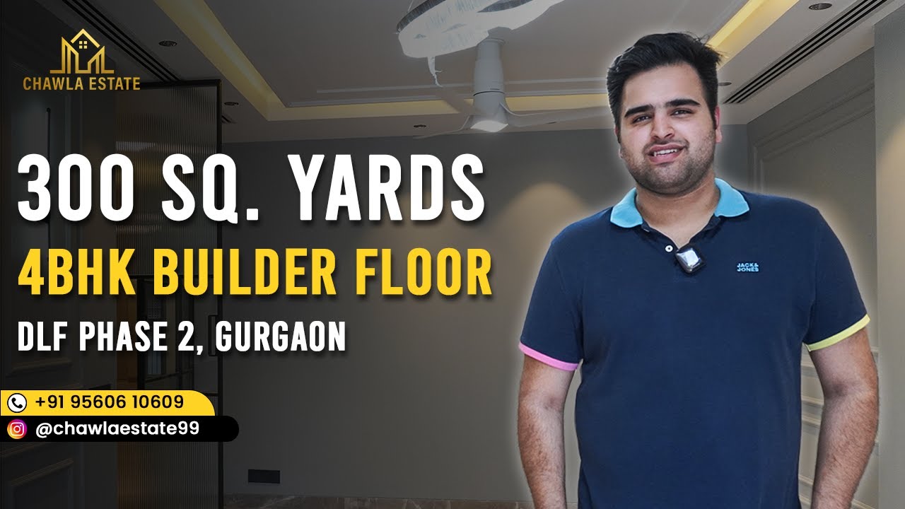 Exquisite 4BHK Builder Floor | 300 Sq. Yards in DLF Phase 2, Gurgaon | CHAWLA ESTATE