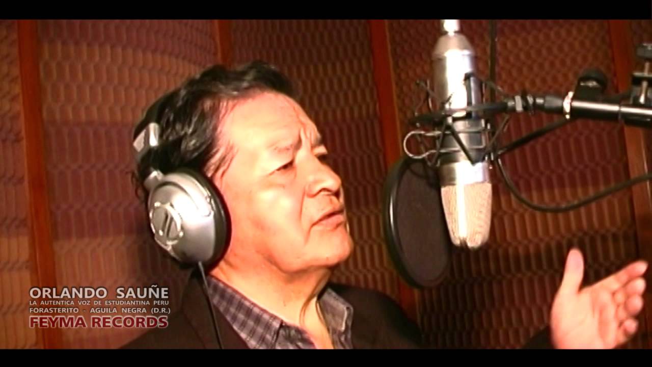 ESTUDIANTINA PERÚ ORLANDO SAUÑE LA AUTENTICA VOZ POR SIEMPRE