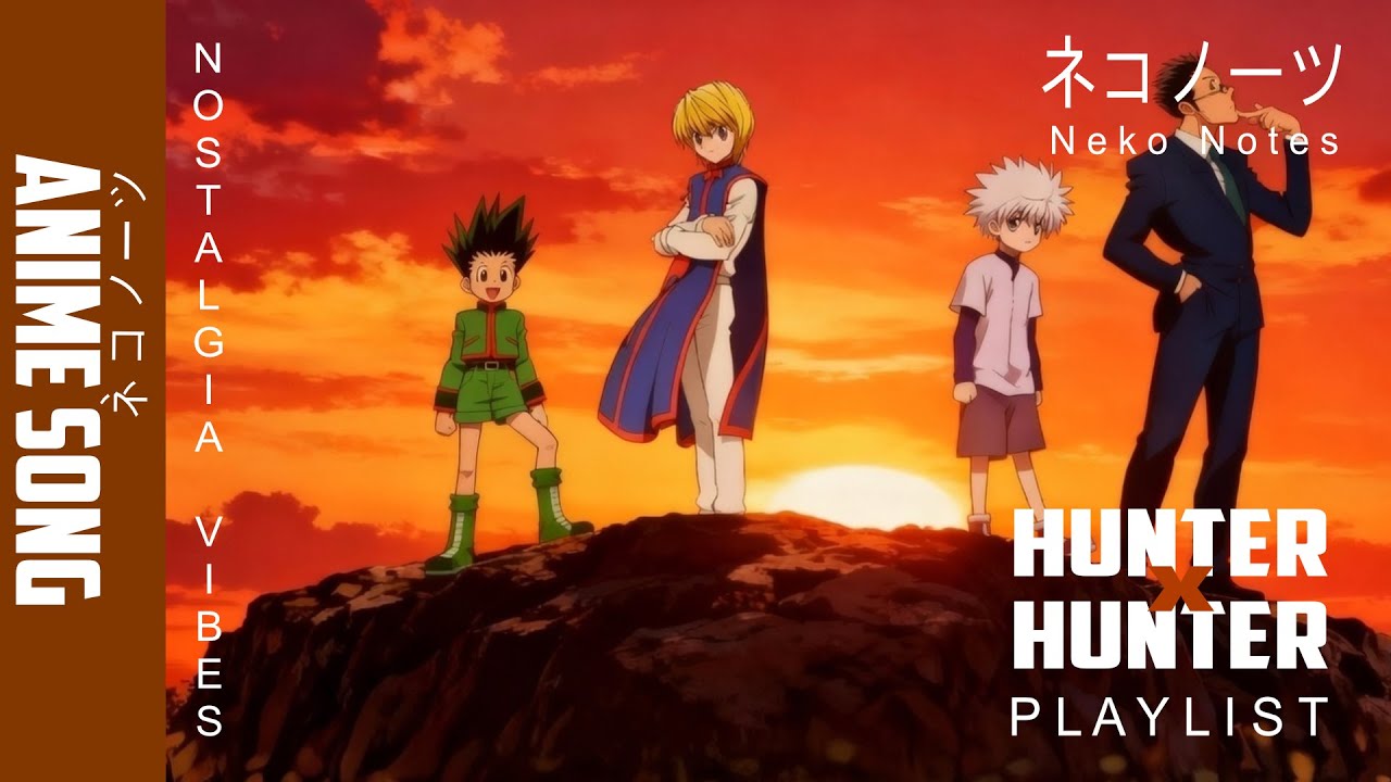Hunter X Hunter Nostalgia Playlist - Top Song & Ost | Neko Notes Cover