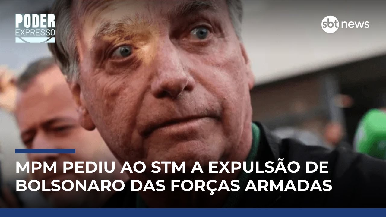 MP Militar pede ao STM expulsão e perda de patente de Jair Bolsonaro | #PoderExpresso