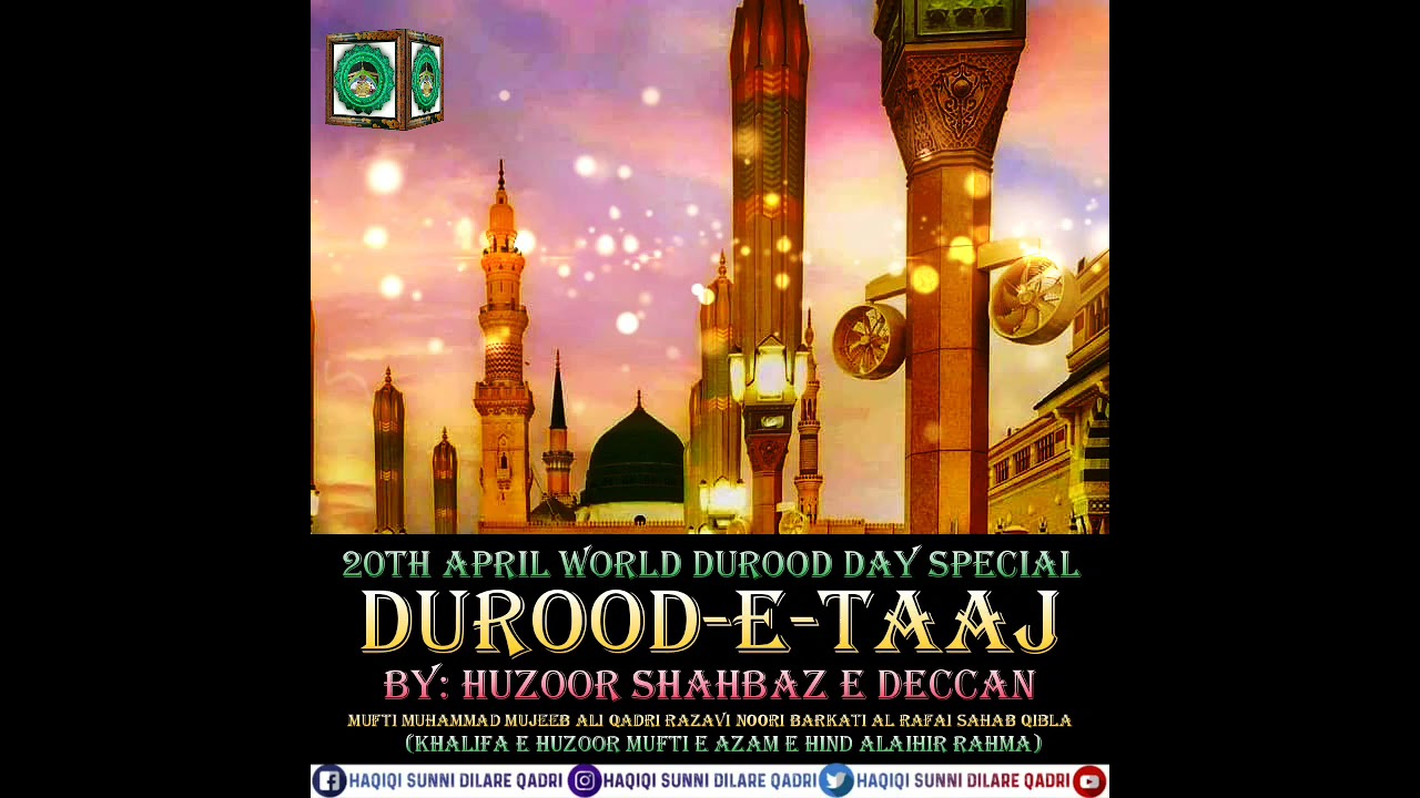World Durood Day Special Durood e Taaj by Huzoor Shahbaz e Deccan Mufti Mujeeb Ali Qadri Razavi