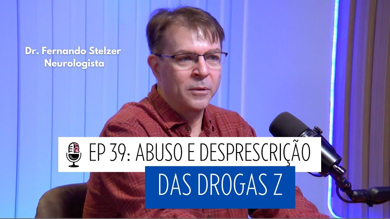 EP 39 SONO: Uso, abuso e desprescrição de drogas Z, com Dr. Fernando Stelzer