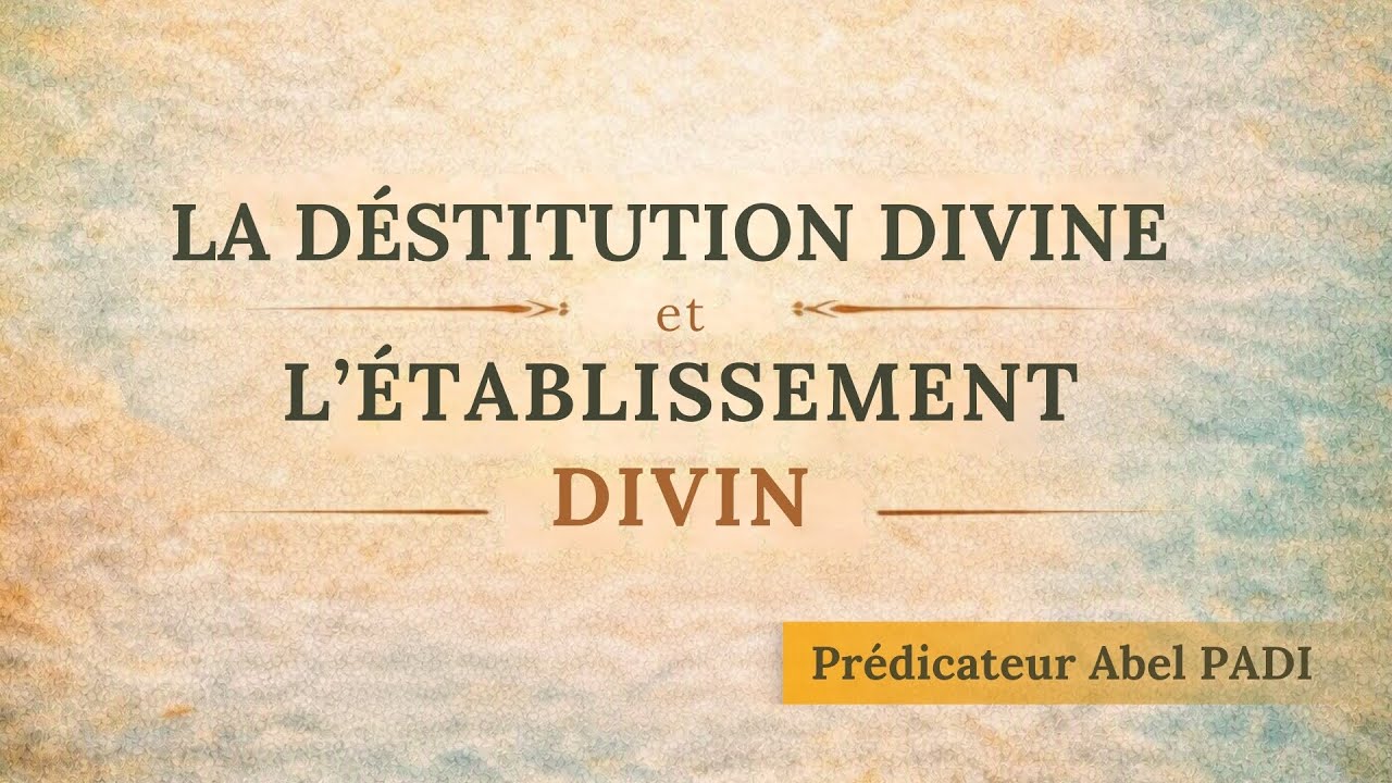 LA DESTITUTION DIVINE ET L'ETABLISSEMENT DIVIN - Fr. Abel PADI - ACEM PARIS