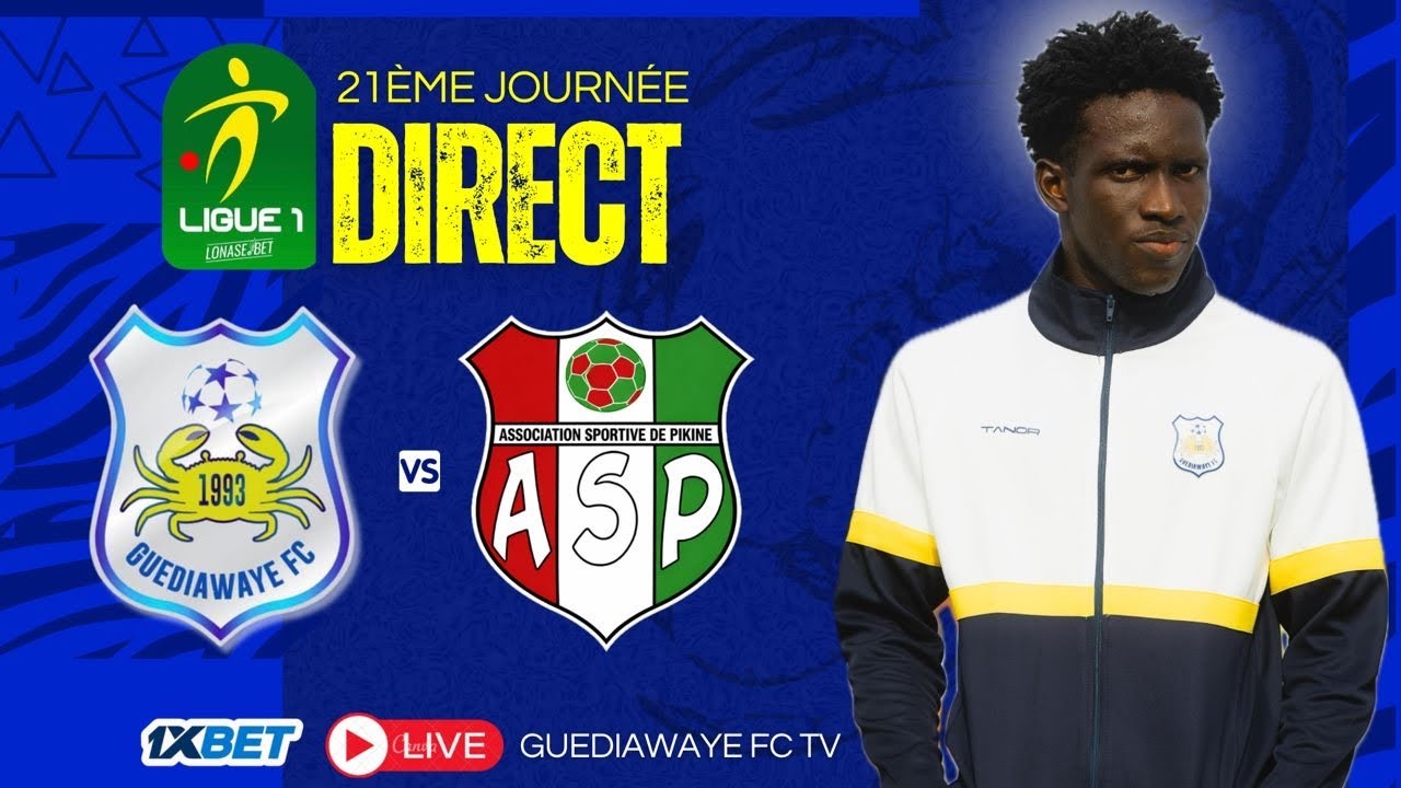  GUEDIAWAYE FC  vs AS PIKINE EN DIRECT | 21&egrave;me Journ&eacute;e Ligue 1 S&eacute;n&eacute;gal 🇸🇳