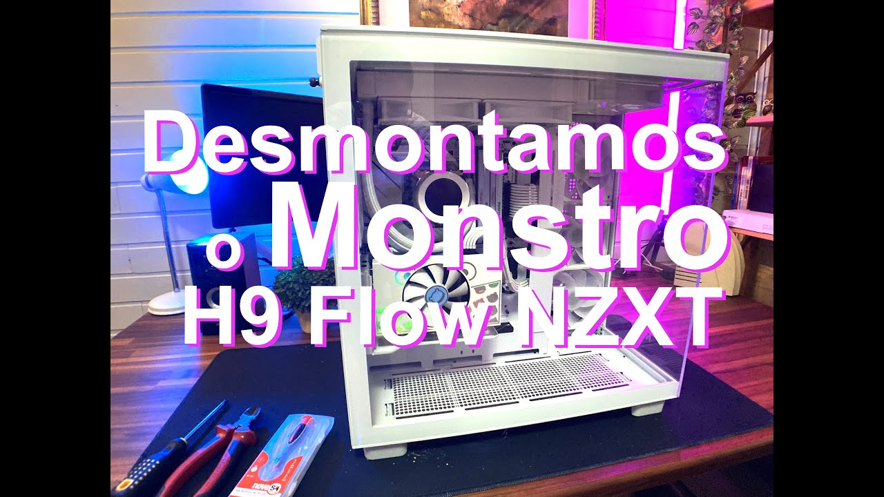 Desmontando o Monstro H9 Flow da NZXT