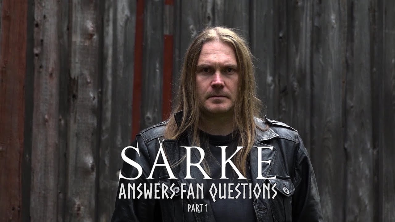 Sarke answers fan questions, part 1 of 3