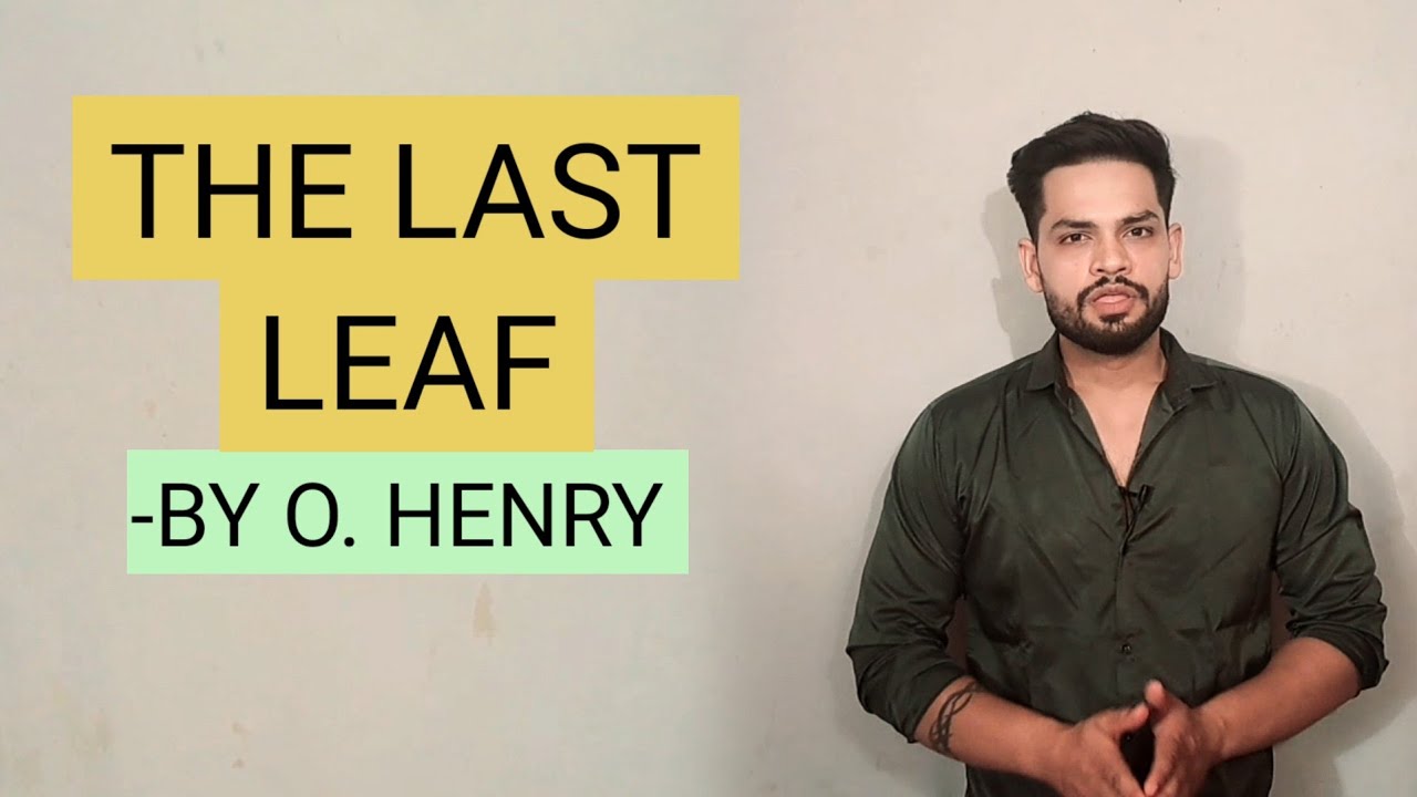 The last leaf by O. Henry summary and explanation analysis in hindi
