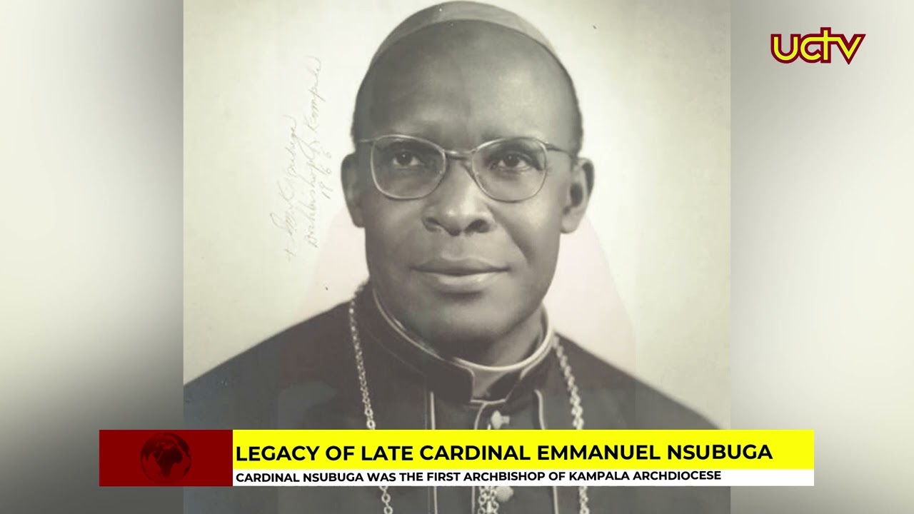 Reflect on Legacy of the Late Cardinal Emmanuel Nsubuga