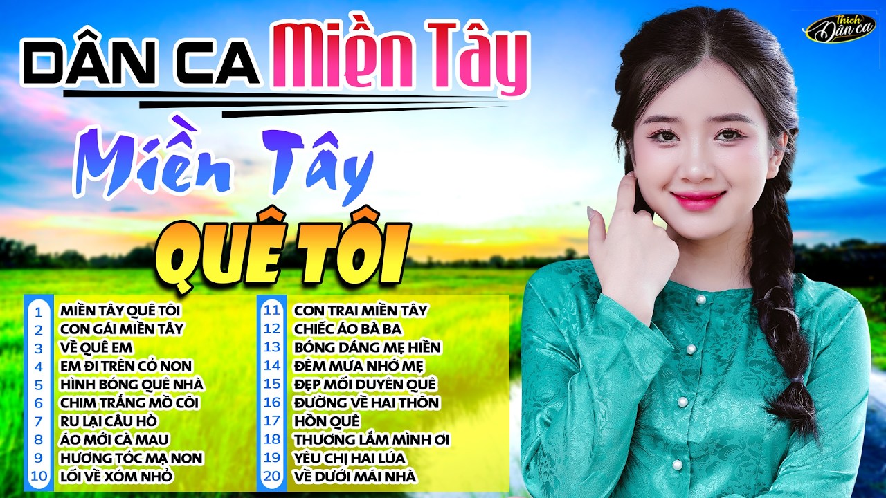 Miền Tây Quê Tôi ➤ LK Nhạc Quê Hương Tuyển Chọn Hay Nhất 2026 | Dân Ca Trữ Tình Càng Nghe Càng Mê