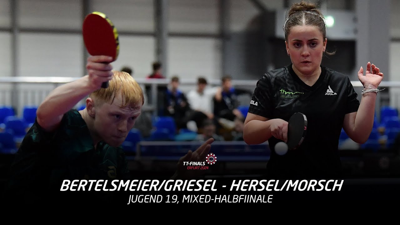 Bertelsmeier/Griesel - Hersel/Morsch | Jugend 19, Mixed-Halbfinale | TT-Finals Erfurt 2024