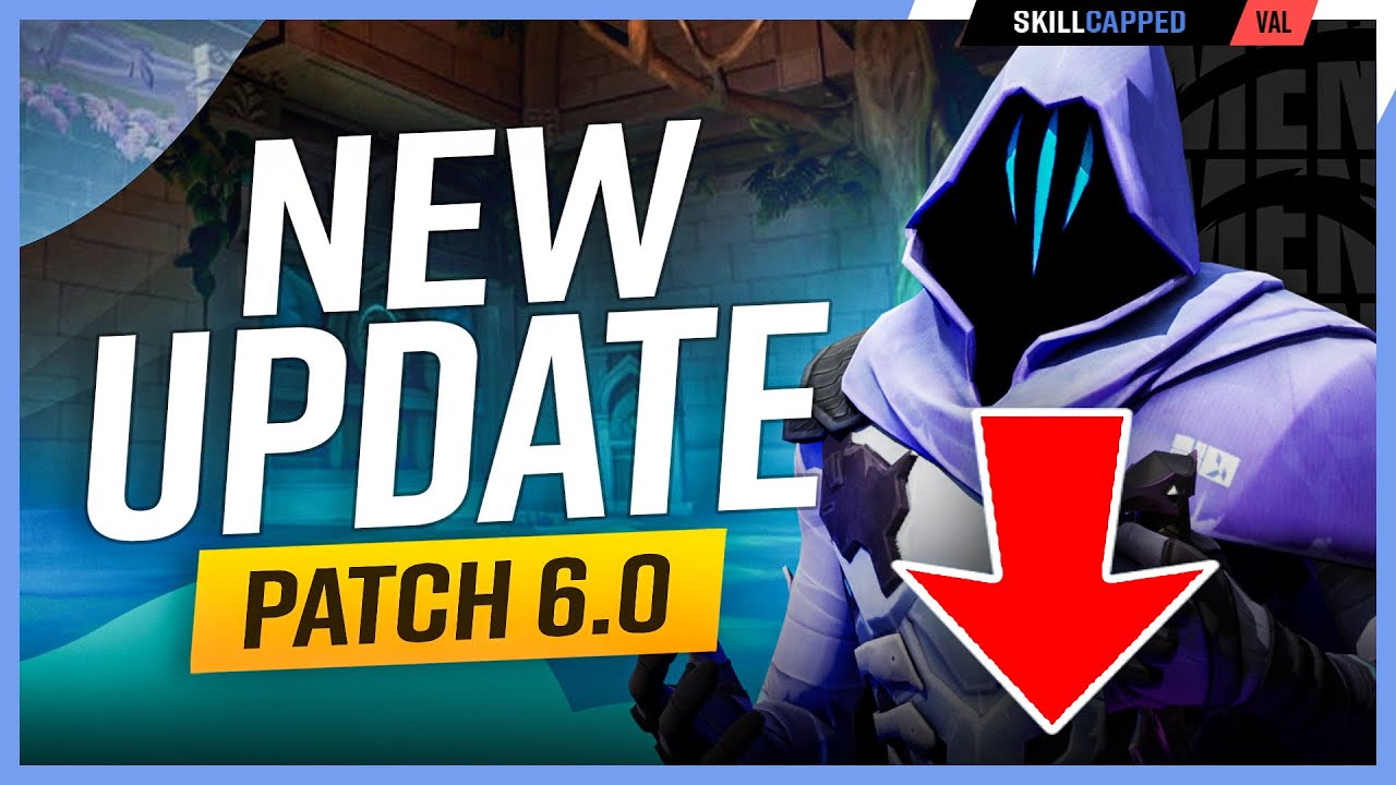 Valorant Patch 6.0 and EVERYTHING You Need to Know! - Valorant News Update