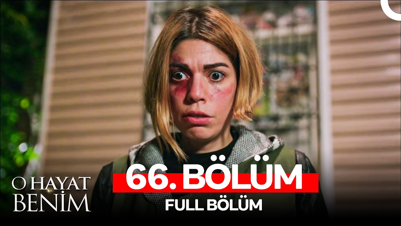 O Hayat Benim 66. Bölüm