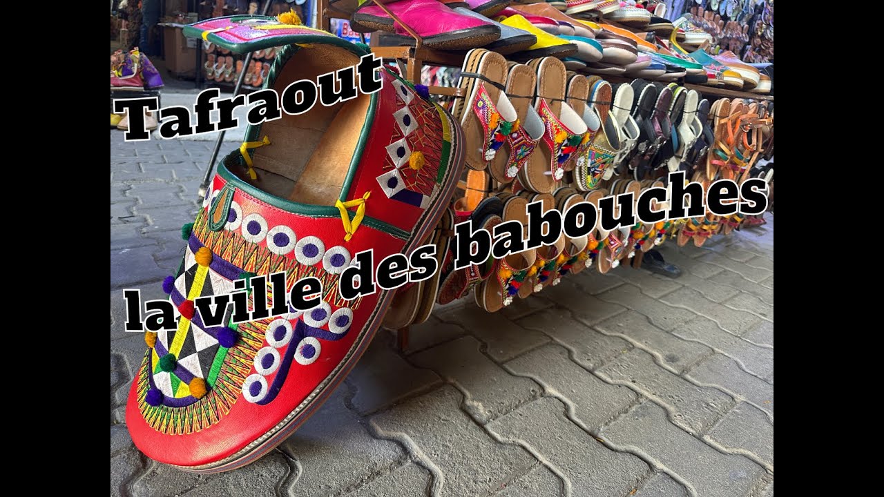 Tafraout, la ville des babouches, mais pas que...