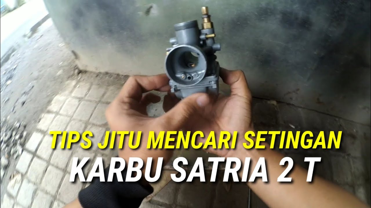 TIPS MENCARI SETINGAN KARBU SATRIA 2 TAK
