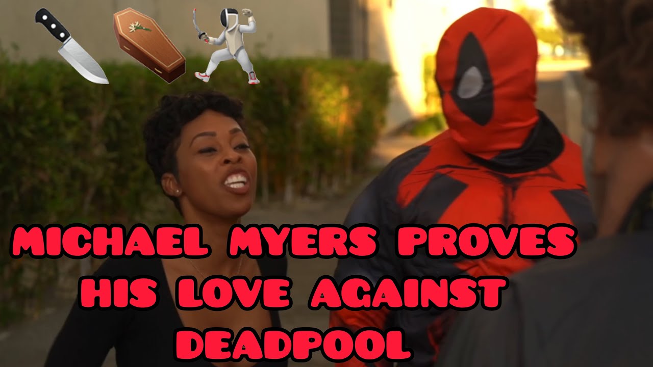 MICHAEL MYERS Proves His Love Against DEADPOOL!
