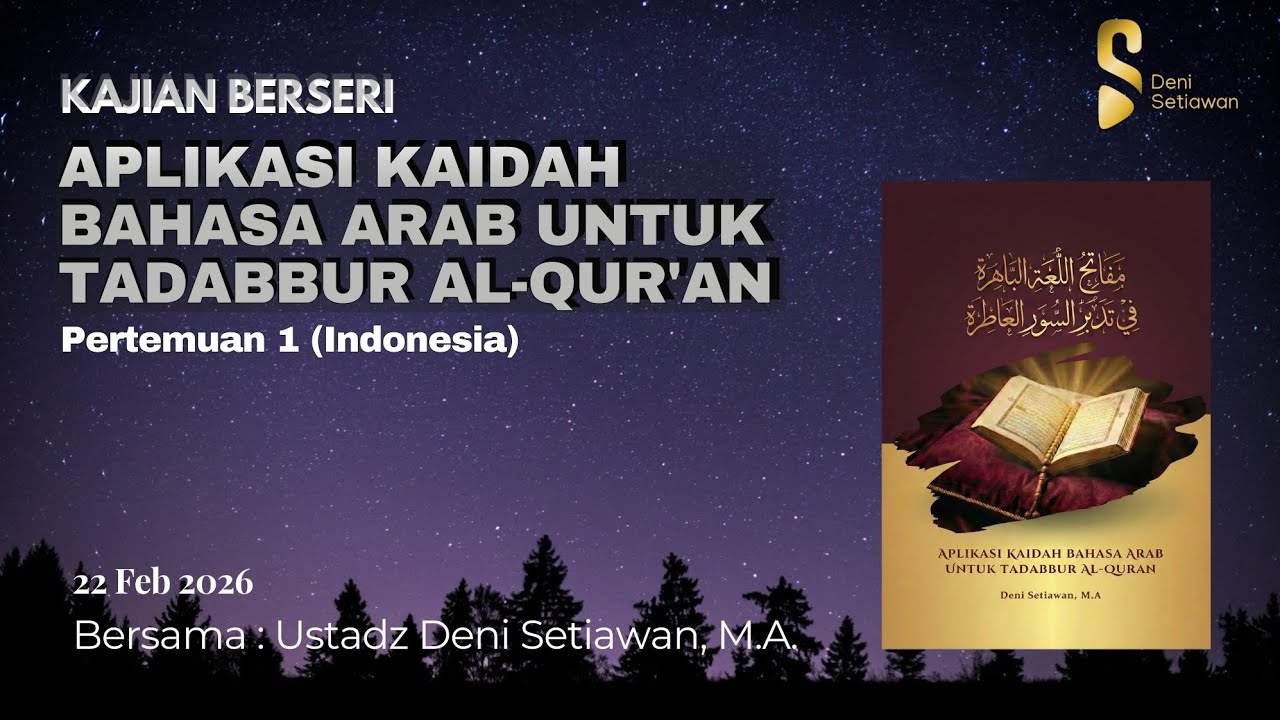 Pertemuan#1 Aplikasi Kaidah Bahasa Arab Tadabbur Al-Qur'an [Ustadz Deni Setiawan, M.A.]