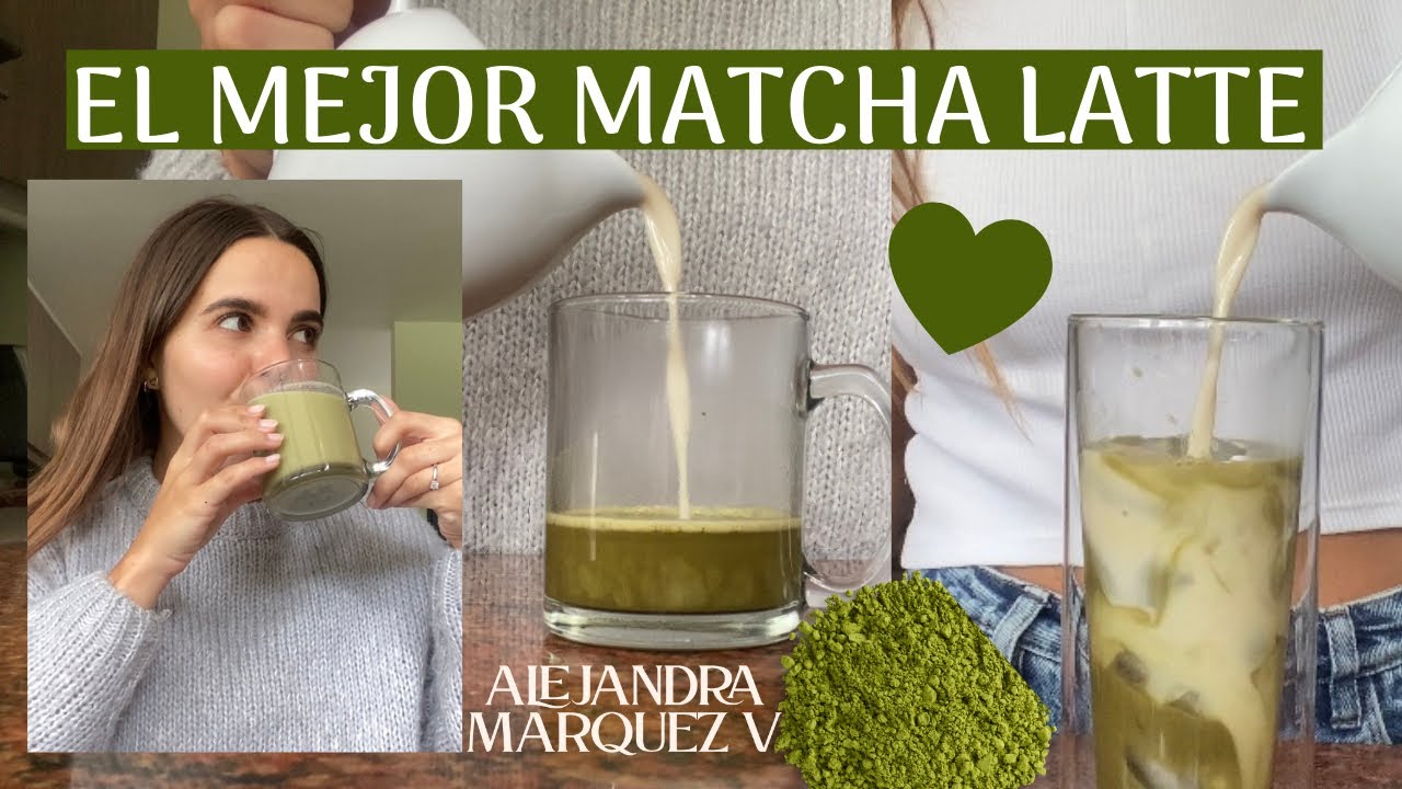 CÓMO PREPARAR EL MEJOR MATCHA LATTE | 2 preparaciones fáciles y sus beneficios |