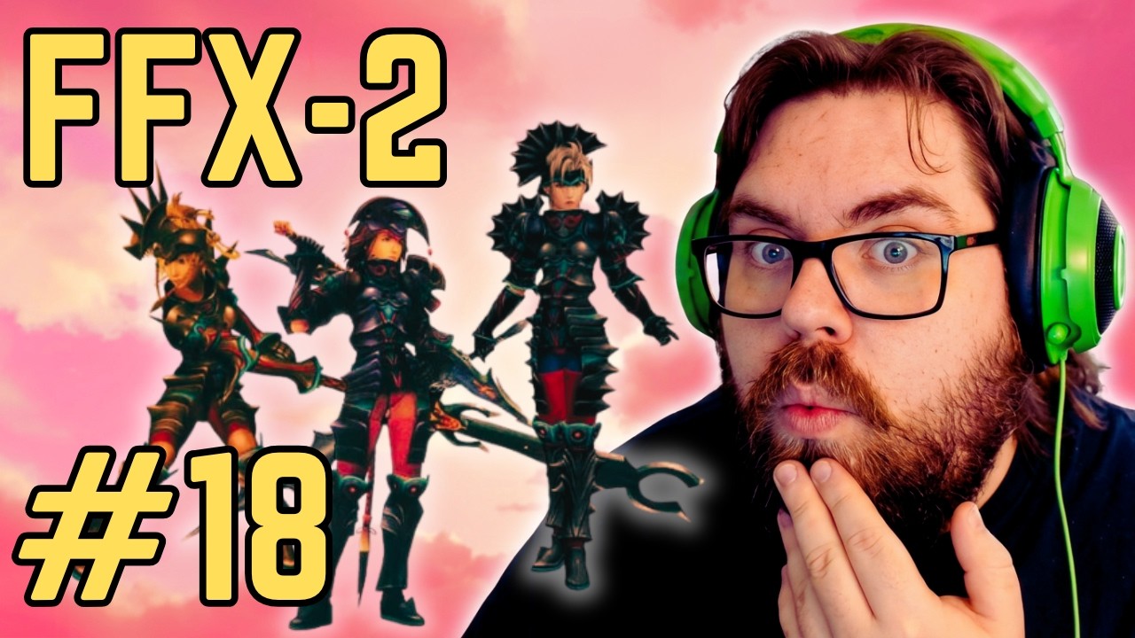 What Happens In Zanarkand, Stays In Zanarkand!? - Final Fantasy X-2 - Part 18