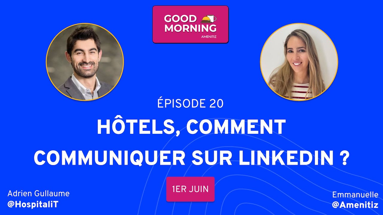 H&ocirc;tels, comment communiquer sur Linkedin ? - &Eacute;pisode 20 ☕️