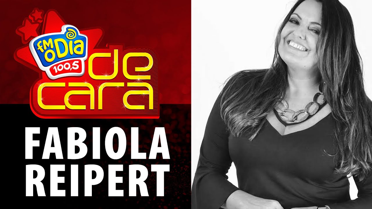 FM O Dia De Cara com Fabiola Reipert