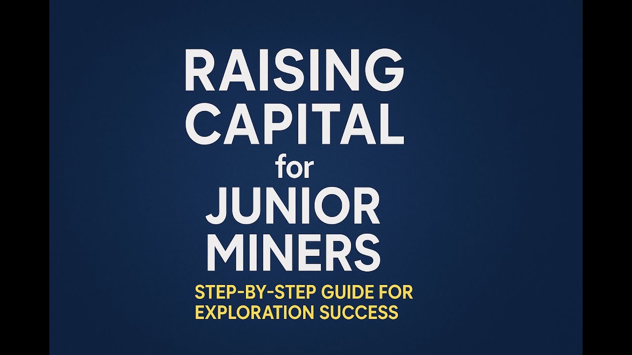 Raising Capital for Junior Miners: A Step-by-Step Guide