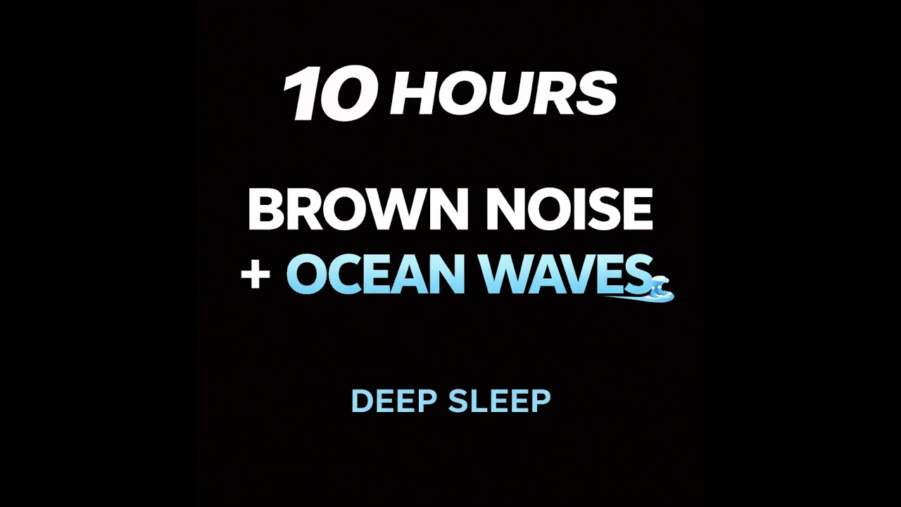 10 Hours Brown Noise Black Screen + Ocean Waves 🌊 for Deep Sleep